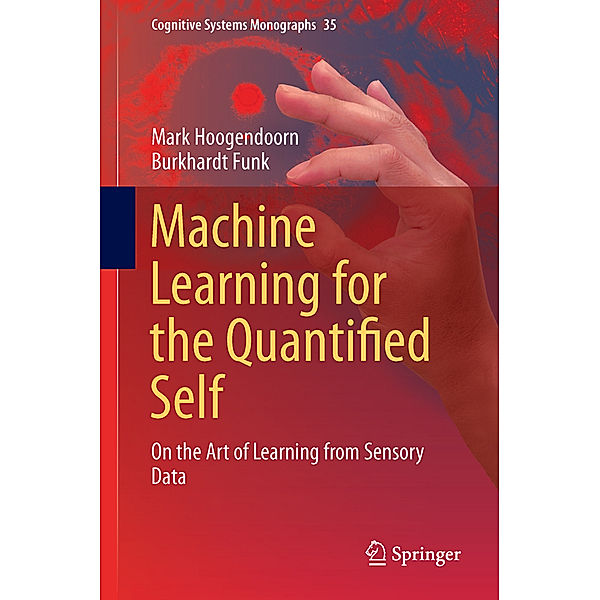 Machine Learning for the Quantified Self, Mark Hoogendoorn, Burkhardt Funk