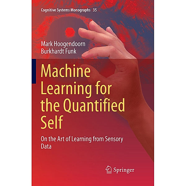 Machine Learning for the Quantified Self, Mark Hoogendoorn, Burkhardt Funk