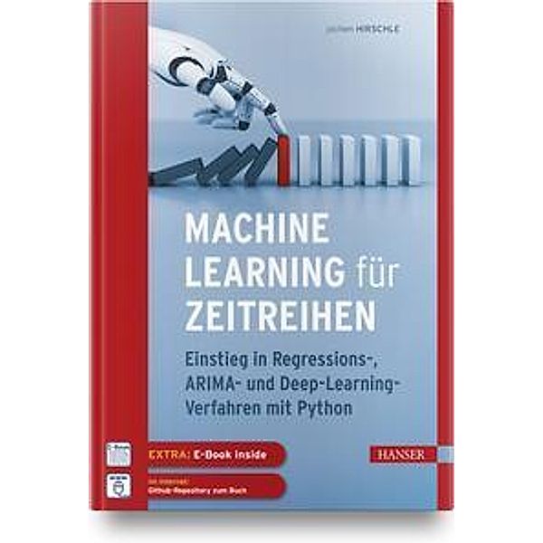 Machine Learning für Zeitreihen, m. 1 Buch, m. 1 E-Book, Jochen Hirschle