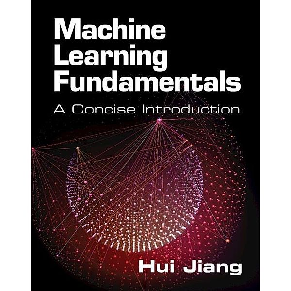 Machine Learning Fundamentals, Hui Jiang