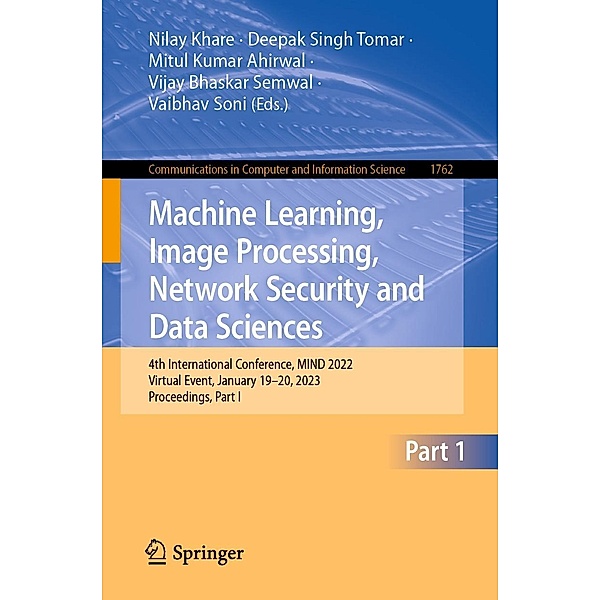 Machine Learning, Image Processing, Network Security and Data Sciences / Communications in Computer and Information Science Bd.1762