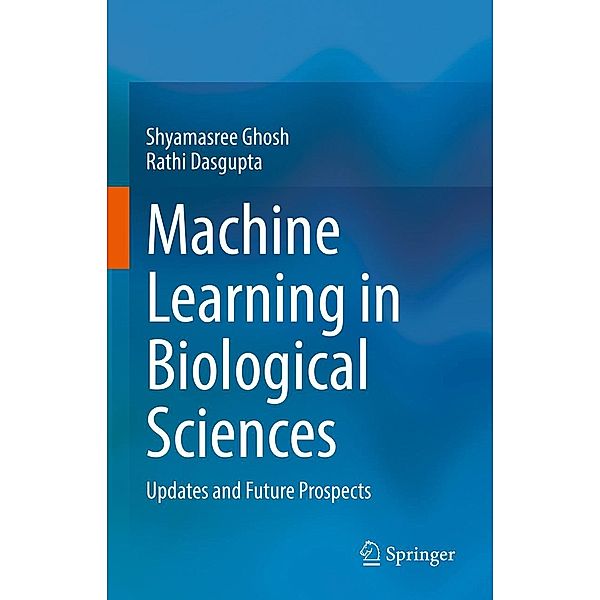 Machine Learning in Biological Sciences, Shyamasree Ghosh, Rathi Dasgupta