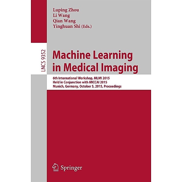 Machine Learning in Medical Imaging / Lecture Notes in Computer Science Bd.9352