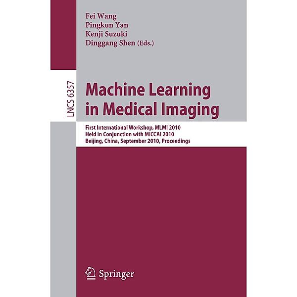 Machine Learning in Medical Imaging / Lecture Notes in Computer Science Bd.6357