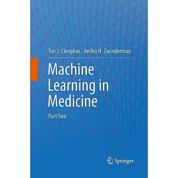 Machine Learning in Medicine, Ton J. Cleophas, Aeilko H. Zwinderman