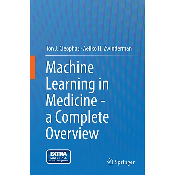 Machine Learning in Medicine - a Complete Overview, Ton J. Cleophas, Aeilko H. Zwinderman