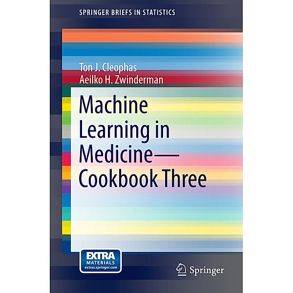 Machine Learning in Medicine - Cookbook Three, Ton J. Cleophas, Aeilko H. Zwinderman
