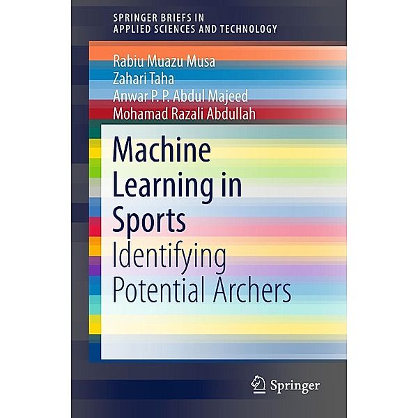 Machine Learning in Sports / SpringerBriefs in Applied Sciences and Technology, Rabiu Muazu Musa, Zahari Taha, Anwar P. P. Abdul Majeed, Mohamad Razali Abdullah