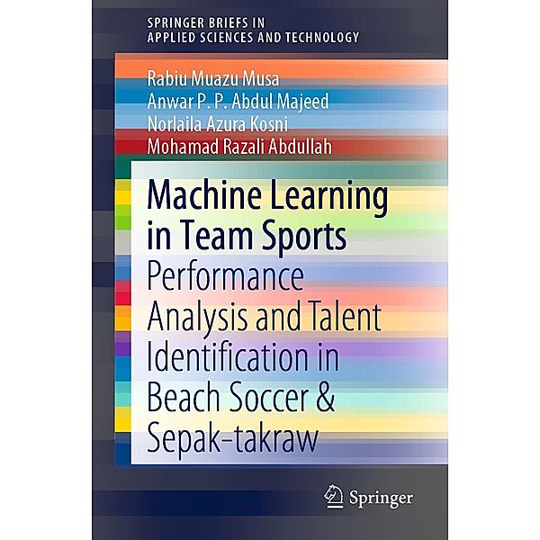 Machine Learning in Team Sports / SpringerBriefs in Applied Sciences and Technology, Rabiu Muazu Musa, Anwar P. P. Abdul Majeed, Norlaila Azura Kosni, Mohamad Razali Abdullah