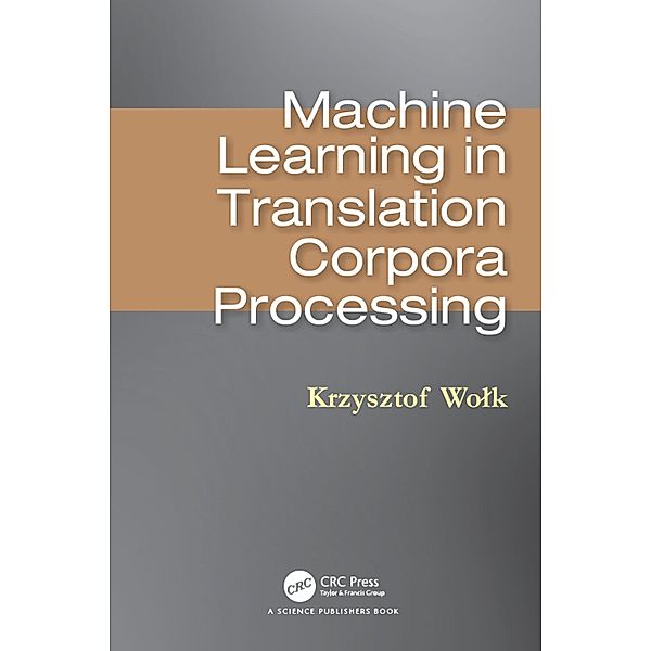 Machine Learning in Translation Corpora Processing, Krzysztof Wolk