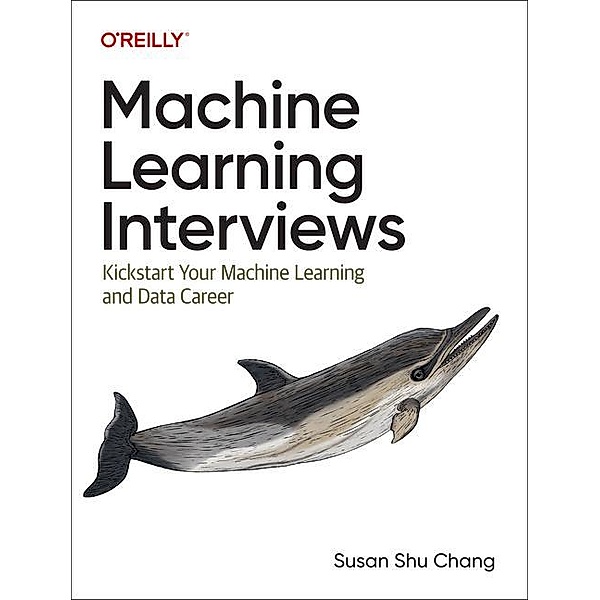 Machine Learning Interviews, Susan Shu Chang