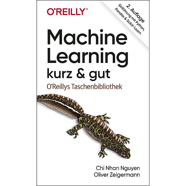 Machine Learning - kurz & gut / O'Reilly`s kurz & gut, Chi Nhan Nguyen, Oliver Zeigermann