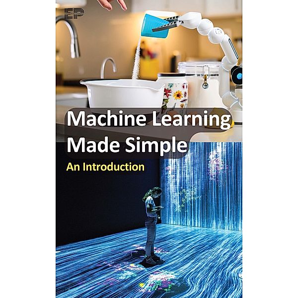 Machine Learning Made Simple: An Introduction, Educohack Press