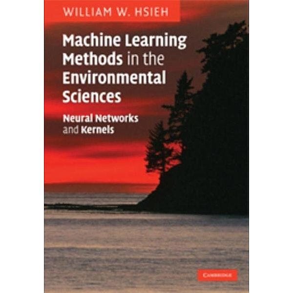Machine Learning Methods in the Environmental Sciences, William W. Hsieh