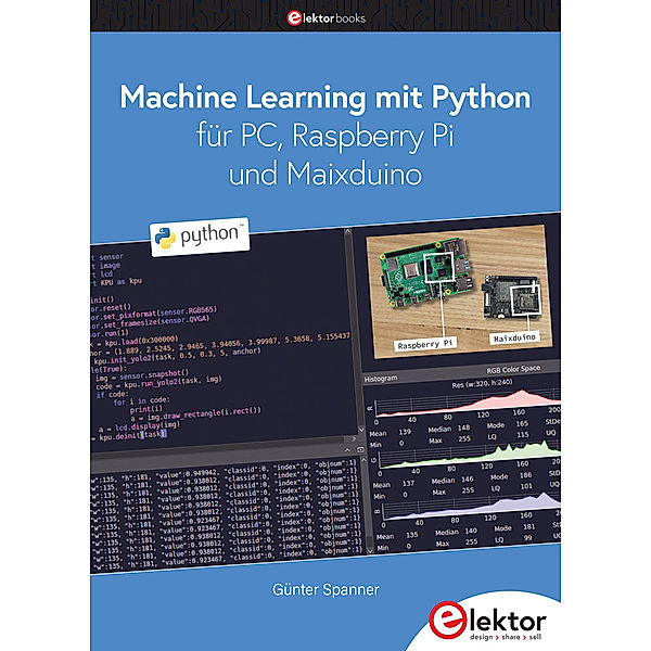 Machine Learning mit Python für PC, Raspberry Pi und Maixduino, Günter Spanner