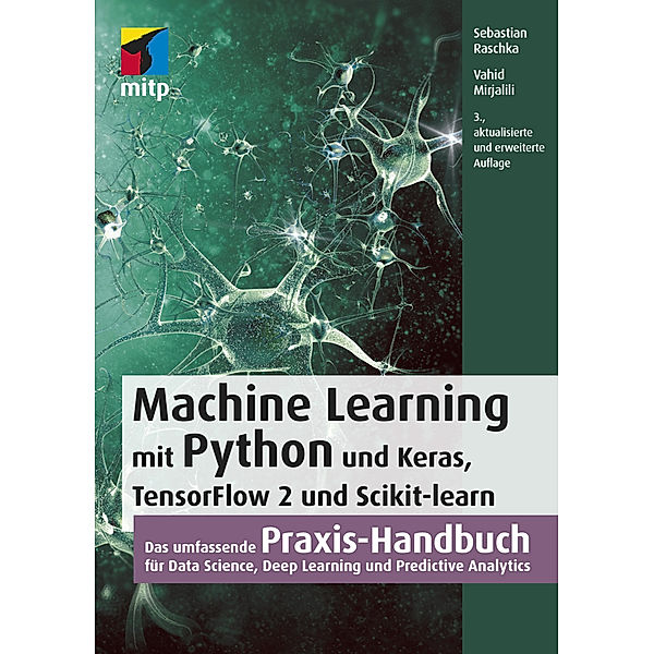 Machine Learning mit Python und 
Keras, TensorFlow 2 und Scikit-learn, Sebastian Raschka, Vahid Mirjalili