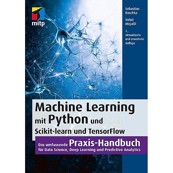 Machine Learning mit Python und Scikit-Learn und TensorFlow / mitp Professional, Sebastian Raschka, Vahid Mirjalili