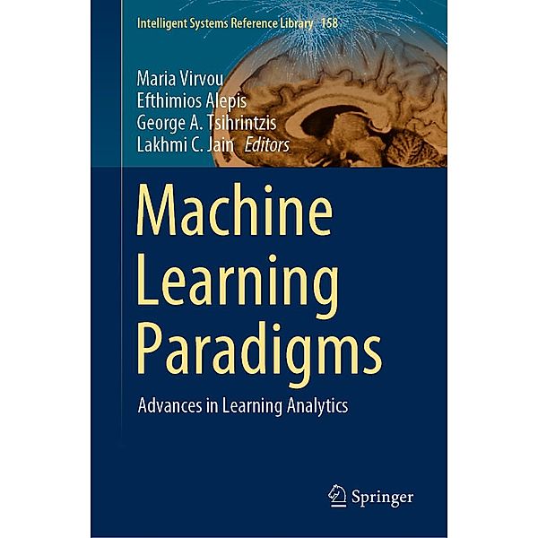 Machine Learning Paradigms / Intelligent Systems Reference Library Bd.158