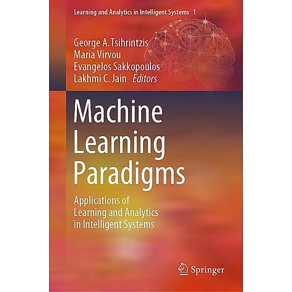 Machine Learning Paradigms / Learning and Analytics in Intelligent Systems Bd.1