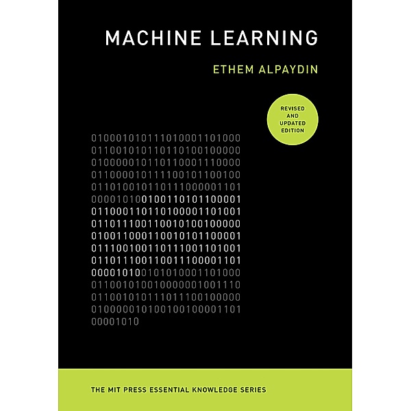 Machine Learning, revised and updated edition / The MIT Press Essential Knowledge series, Ethem Alpaydin