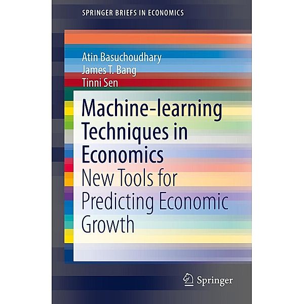 Machine-learning Techniques in Economics / SpringerBriefs in Economics, Atin Basuchoudhary, James T. Bang, Tinni Sen