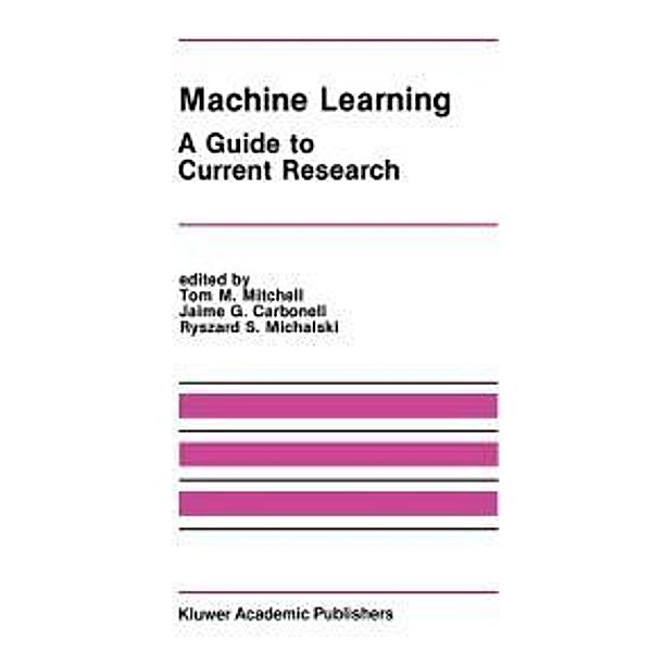 Machine Learning / The Springer International Series in Engineering and Computer Science Bd.12
