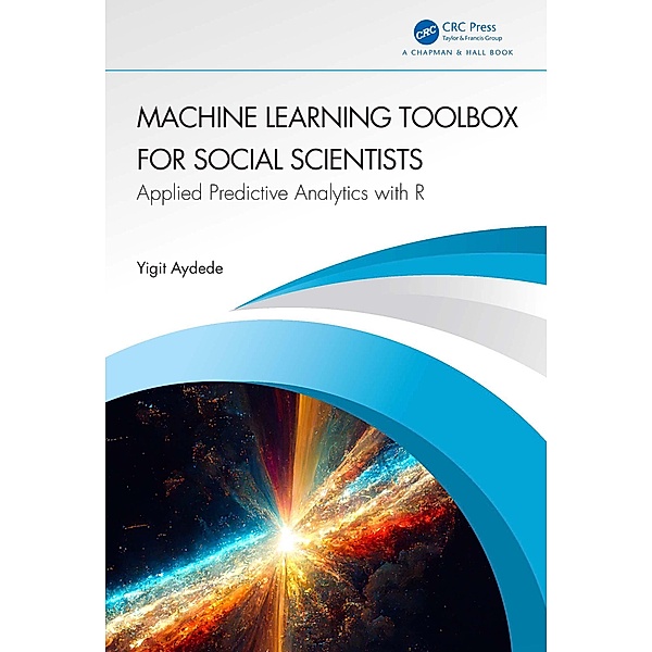 Machine Learning Toolbox for Social Scientists, Yigit Aydede