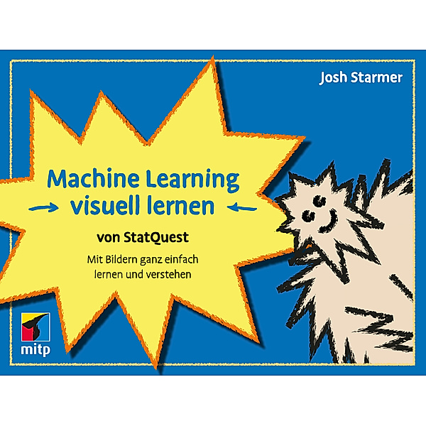 Machine Learning visuell lernen - von StatQuest, Josh Starmer