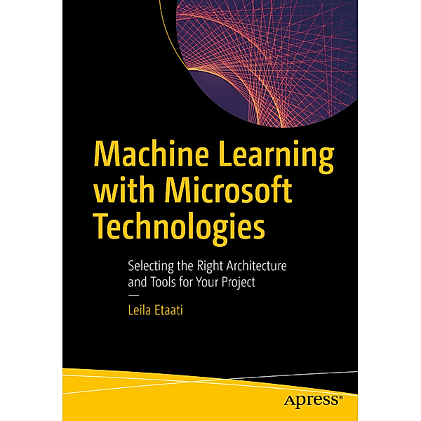 Machine Learning with Microsoft Technologies, Leila Etaati