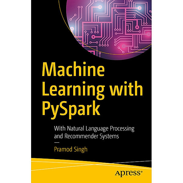 Machine Learning with PySpark, Pramod Singh