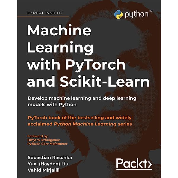 Machine Learning with PyTorch and Scikit-Learn, Sebastian Raschka, Yuxi (Hayden) Liu, Vahid Mirjalili