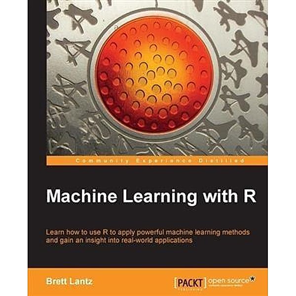 Machine Learning with R, Brett Lantz