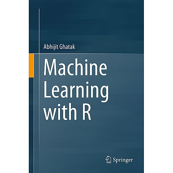 Machine Learning with R, Abhijit Ghatak