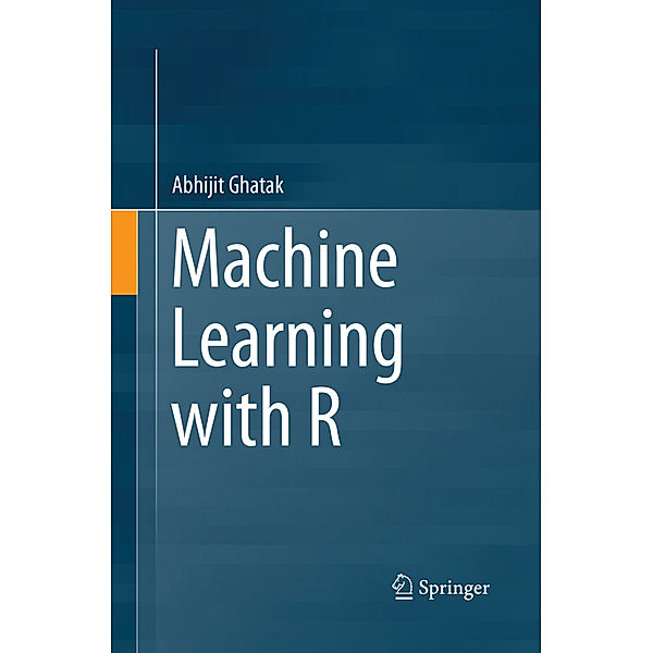 Machine Learning with R, Abhijit Ghatak