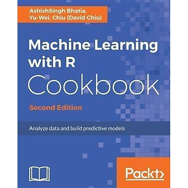 Machine Learning with R Cookbook - Second Edition, Ashishsingh Bhatia