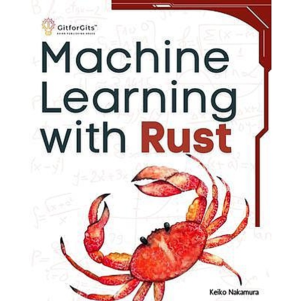 Machine Learning with Rust, Keiko Nakamura
