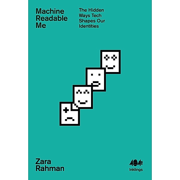 Machine Readable Me / Inklings Bd.19, Zara Rahman