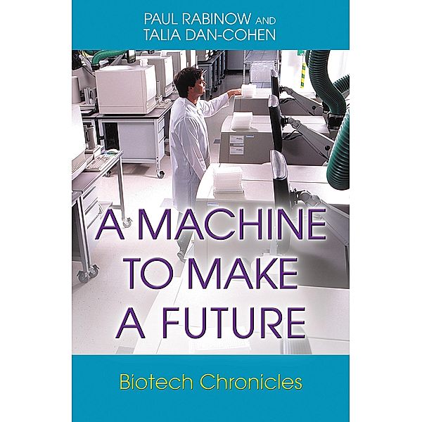 Machine to Make a Future, Paul Rabinow