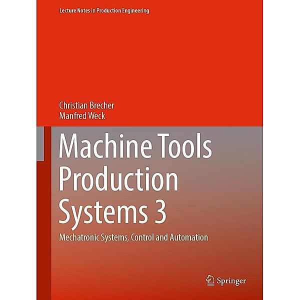 Machine Tools Production Systems 3 / Lecture Notes in Production Engineering, Christian Brecher, Manfred Weck