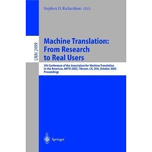 Machine Translation: From Research to Real Users / Lecture Notes in Computer Science Bd.2499