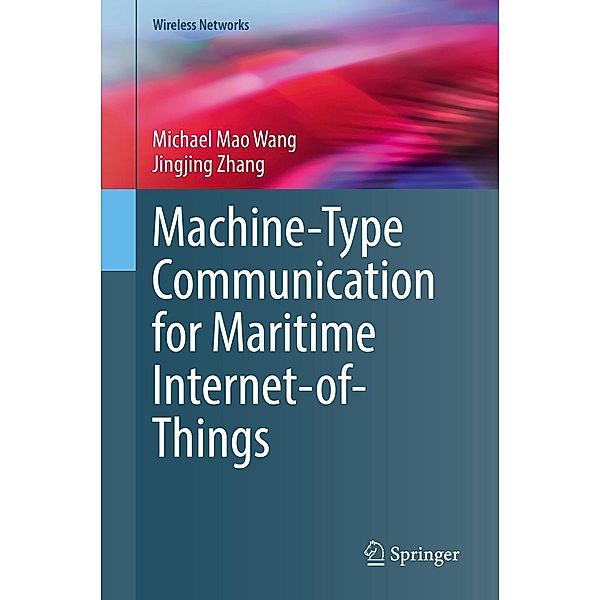 Machine-Type Communication for Maritime Internet-of-Things / Wireless Networks, Michael Mao Wang, Jingjing Zhang