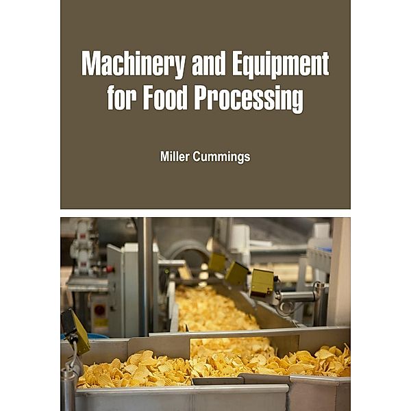 Machinery and Equipment for Food Processing, Miller Cummings