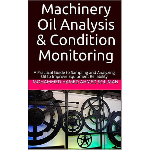 Machinery Oil Analysis & Condition Monitoring, Mohammed Hamed Ahmed