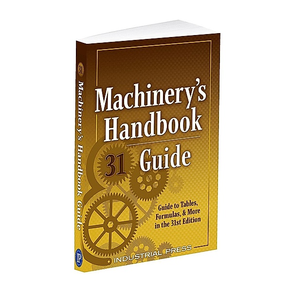 Machinery's Handbook Guide, John Milton Amiss, Franklin D. Jones, Henry Ryffel