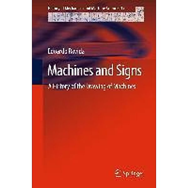 Machines and Signs / History of Mechanism and Machine Science Bd.17, Edoardo Rovida