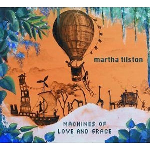 Machines Of Love And Grace, Martha Tilston