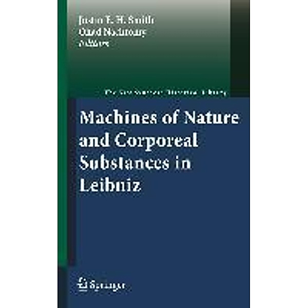 Machines of Nature and Corporeal Substances in Leibniz / The New Synthese Historical Library Bd.67, Ohad Nachtomy