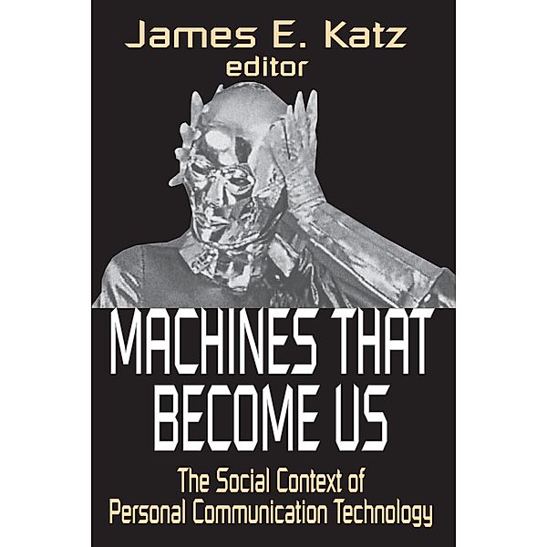 Machines That Become Us, James E. Katz