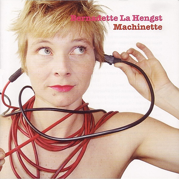Machinette, Bernadette La Hengst