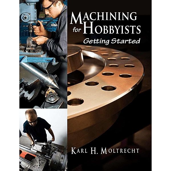 Machining for Hobbyists, Karl Moltrecht